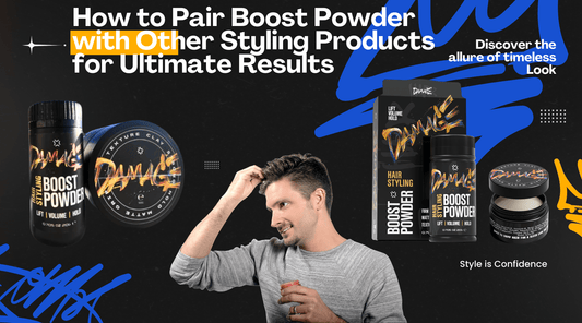 How to Pair Boost Powder with Other Styling Products for Ultimate Results - Damage Hair